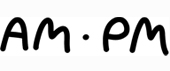 AM PM